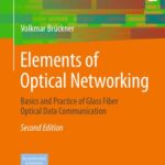 خرید و دانلود نسخه کامل کتاب Elements of Optical Networking: Basics and Practice of Glass Fiber Optical Data Communication