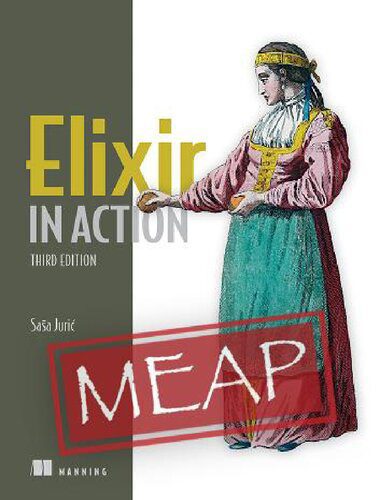 خرید و دانلود نسخه کامل کتاب Elixir in Action, Third Edition (MEAP V06)_6875ec7496b43.jpeg خرید و دانلود نسخه کامل کتاب Elixir in Action, Third Edition (MEAP V06)