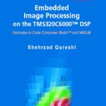 خرید و دانلود نسخه کامل کتاب Embedded Image Processing on the TMS320C6000™ DSP: Examples in Code Composer Studio™ and MATLAB