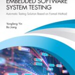خرید و دانلود نسخه کامل کتاب Embedded Software System Testing: Automatic Testing Solution Based on Formal Method