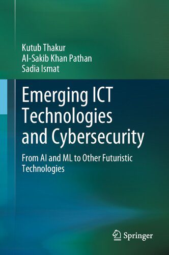 خرید و دانلود نسخه کامل کتاب Emerging ICT Technologies and Cybersecurity: From AI and ML to Other Futuristic Technologies_6867f411284ec.jpeg خرید و دانلود نسخه کامل کتاب Emerging ICT Technologies and Cybersecurity: From AI and ML to Other Futuristic Technologies
