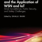 خرید و دانلود نسخه کامل کتاب Emerging Technologies and the Application of WSN and IoT: Smart Surveillance, Public Security, and Safety Challenges
