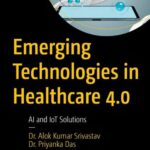 خرید و دانلود نسخه کامل کتاب Emerging Technologies in Healthcare 4.0: AI and IoT Solutions
