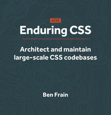 خرید و دانلود نسخه کامل کتاب Enduring CSS: Architect and maintain large-scale CSS codebases