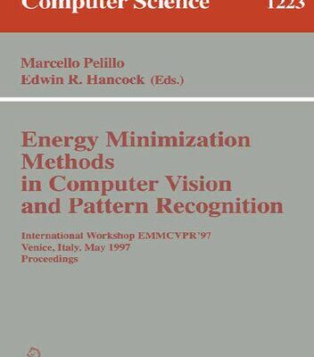 خرید و دانلود نسخه کامل کتاب Energy Minimization Methods in Computer Vision and Pattern Recognition: International Workshop EMMCVPR’97 Venice, Italy, May 21–23, 1997 Proceedings