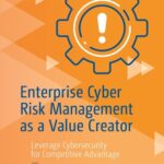 خرید و دانلود نسخه کامل کتاب Enterprise Cyber Risk Management as a Value Creator : Leverage Cybersecurity for Competitive Advantage