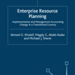 خرید و دانلود نسخه کامل کتاب Enterprise Resource Planning: Implementation and Management Accounting Change in a Transitional Country