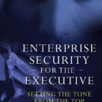 خرید و دانلود نسخه کامل کتاب Enterprise Security for the Executive: Setting the Tone from the Top (PSI Business Security)