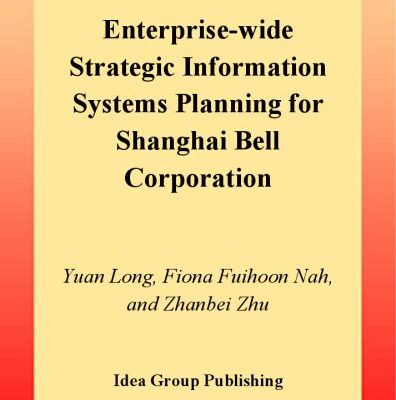 خرید و دانلود نسخه کامل کتاب Enterprise-Wide Strategic Information Systems Planning for Shanghai Bell Corporation