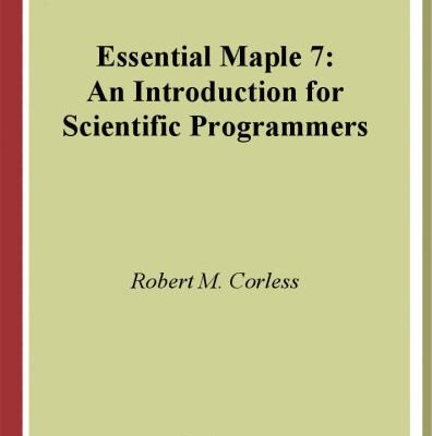 خرید و دانلود نسخه کامل کتاب Essential Maple 7: An Introduction for Scientific Programmers