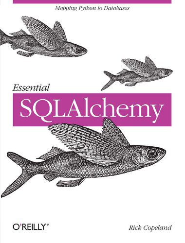 خرید و دانلود نسخه کامل کتاب Essential SQLAlchemy: Mapping Python to Databases_686f506dbccee.jpeg خرید و دانلود نسخه کامل کتاب Essential SQLAlchemy: Mapping Python to Databases