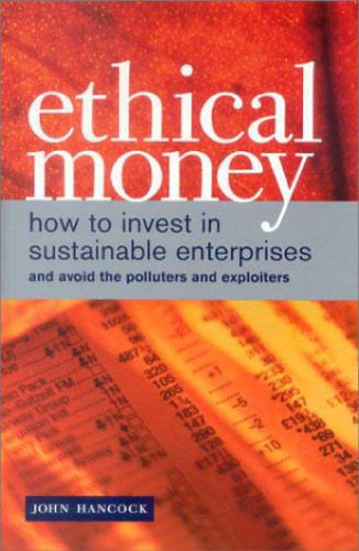 خرید و دانلود نسخه کامل کتاب Ethical Money: How to Invest in Sustainable Enterprises and Avoid the Exploiters and Polluters_6868e4aadda2b.jpeg خرید و دانلود نسخه کامل کتاب Ethical Money: How to Invest in Sustainable Enterprises and Avoid the Exploiters and Polluters