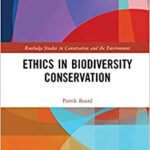 خرید و دانلود نسخه کامل کتاب Ethics in Biodiversity Conservation (Routledge Studies in Conservation and the Environment)[2023] -  PDF