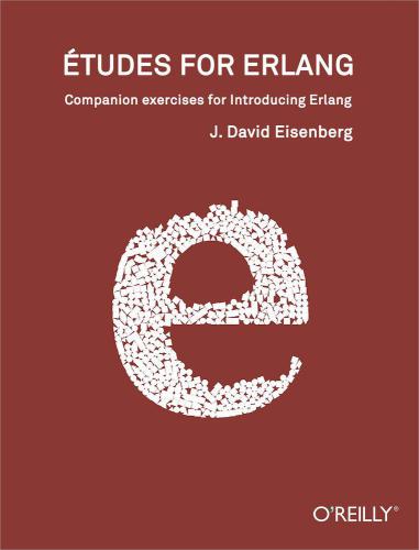 خرید و دانلود نسخه کامل کتاب Études for Erlang: Companion exercises for Introduction Erlang_6873aa5a3ba51.jpeg خرید و دانلود نسخه کامل کتاب Études for Erlang: Companion exercises for Introduction Erlang