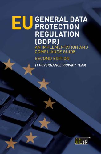 خرید و دانلود نسخه کامل کتاب EU General Data Protection Regulation (GDPR) An Implementation and Compliance Guide_6868368ee155d.jpeg خرید و دانلود نسخه کامل کتاب EU General Data Protection Regulation (GDPR) An Implementation and Compliance Guide