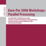 خرید و دانلود نسخه کامل کتاب Euro-Par 2006: Parallel Processing: Workshops: CoreGRID 2006, UNICORE Summit 2006, Petascale Computational Biology and Bioinformatics, Dresden, Germany, … Computer Science and General Issues)