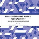 خرید و دانلود نسخه کامل کتاب Europeanization and Minority Political Agency:  Lessons from Central and Eastern Europe -  PDF