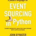 خرید و دانلود نسخه کامل کتاب Event Sourcing in Python – Event-oriented Analysis and Design with Applications