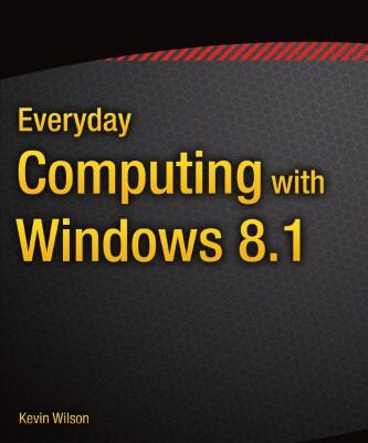 خرید و دانلود نسخه کامل کتاب Everyday Computing with Windows 8.1