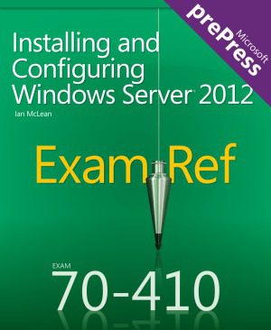 خرید و دانلود نسخه کامل کتاب Exam Ref 70-410  Installing and Configuring Windows Server 2012