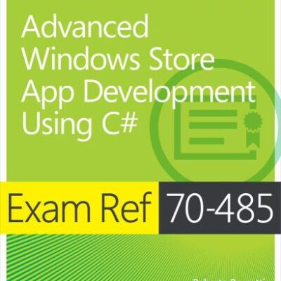 خرید و دانلود نسخه کامل کتاب Exam Ref 70-485: Advanced Windows Store App Development Using C#