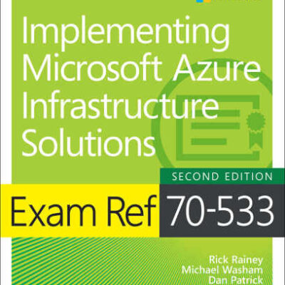 خرید و دانلود نسخه کامل کتاب Exam Ref 70-533 Implementing Microsoft Azure Infrastructure Solutions