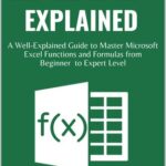 خرید و دانلود نسخه کامل کتاب EXCEL 2020 EXPLAINED: A Well-Explained Guide to Master Microsoft Excel Functions and Formulas from Beginner to Expert Level