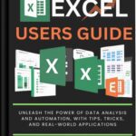 خرید و دانلود نسخه کامل کتاب Excel 365 Users Guide: Unleash the Power of Data Analysis and Automation with Tips, Tricks, and Real World Applications
