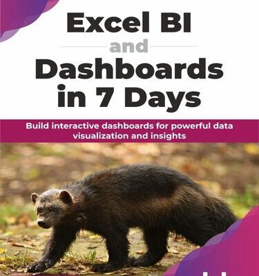 خرید و دانلود نسخه کامل کتاب Excel BI and Dashboards in 7 Days: Build interactive dashboards for powerful data visualization and insights