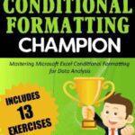 خرید و دانلود نسخه کامل کتاب Excel Conditional Formatting Champion Mastering Microsoft Excel Conditional Formatting For Data Analysis