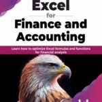 خرید و دانلود نسخه کامل کتاب Excel for Finance and Accounting: Learn how to optimize Excel formulas and functions for financial analysis