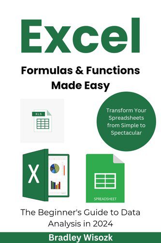 خرید و دانلود نسخه کامل کتاب Excel Formulas & Functions Made Easy: The Beginner’s Guide to Data Analysis in 2024: Transform Your Spreadsheets from Simple to Spectacular_687bf1917df5f.jpeg خرید و دانلود نسخه کامل کتاب Excel Formulas & Functions Made Easy: The Beginner’s Guide to Data Analysis in 2024: Transform Your Spreadsheets from Simple to Spectacular