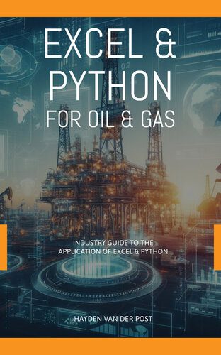 خرید و دانلود نسخه کامل کتاب Excel & Python for Oil & Gas.: An Industry guide to the application of Excel & Python_687e2e740a276.jpeg خرید و دانلود نسخه کامل کتاب Excel & Python for Oil & Gas.: An Industry guide to the application of Excel & Python