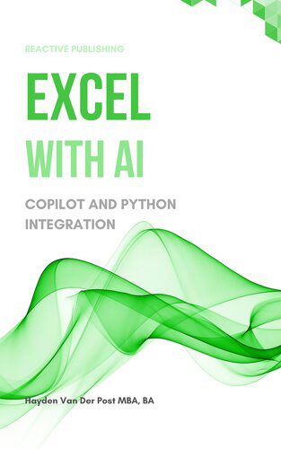 خرید و دانلود نسخه کامل کتاب Excel with AI: A Comprehensive Guide to CoPilot and Python Integration_687bf1a793179.jpeg خرید و دانلود نسخه کامل کتاب Excel with AI: A Comprehensive Guide to CoPilot and Python Integration