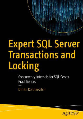 خرید و دانلود نسخه کامل کتاب Expert SQL Server Transactions and Locking: Concurrency Internals for SQL Server Practitioners_6866f89650fb5.jpeg خرید و دانلود نسخه کامل کتاب Expert SQL Server Transactions and Locking: Concurrency Internals for SQL Server Practitioners