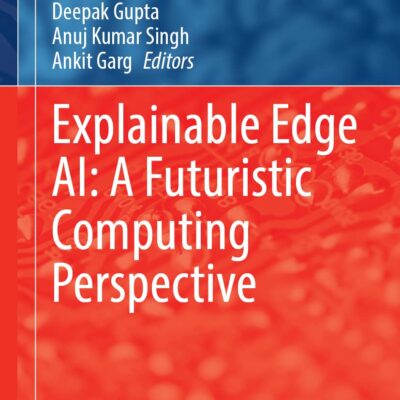 خرید و دانلود نسخه کامل کتاب Explainable Edge AI: A Futuristic Computing Perspective