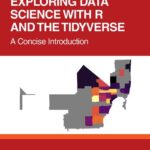 خرید و دانلود نسخه کامل کتاب Exploring Data Science with R and the Tidyverse, A Concise Introduction