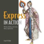 خرید و دانلود نسخه کامل کتاب Express in Action: Writing, building, and testing Node.js applications