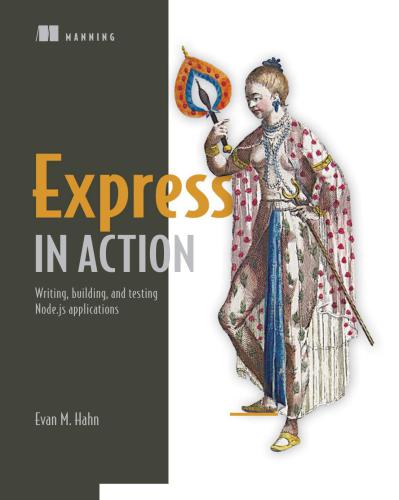 خرید و دانلود نسخه کامل کتاب Express in Action: Writing, building, and testing Node.js applications_687215e151835.jpeg خرید و دانلود نسخه کامل کتاب Express in Action: Writing, building, and testing Node.js applications