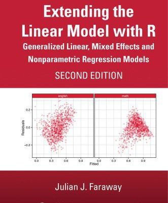 خرید و دانلود نسخه کامل کتاب Extending the linear model with R : generalized linear, mixed effects and nonparametric regression models