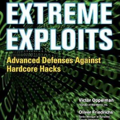 خرید و دانلود نسخه کامل کتاب Extreme Exploits: Advanced Defenses Against Hardcore Hacks