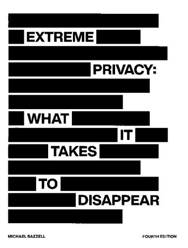 خرید و دانلود نسخه کامل کتاب Extreme Privacy: What it Takes to Disappear_6867ff84b76f1.jpeg خرید و دانلود نسخه کامل کتاب Extreme Privacy: What it Takes to Disappear
