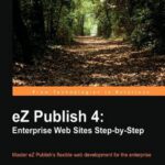 خرید و دانلود نسخه کامل کتاب eZ Publish 4: Enterprise Web Sites Step-by-Step