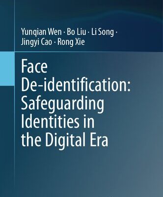 خرید و دانلود نسخه کامل کتاب Face De-Identification: Safeguarding Identities in the Digital Era