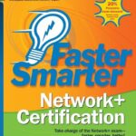 خرید و دانلود نسخه کامل کتاب Faster Smarter Network+ Certification: Take Charge of the Network+ Exam-Faster, Smarter, Better!