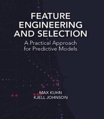 خرید و دانلود نسخه کامل کتاب Feature Engineering and Selection: A Practical Approach for Predictive Models