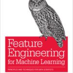 خرید و دانلود نسخه کامل کتاب Feature Engineering for Machine Learning: Principles and Techniques for Data Scientists