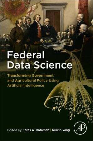 خرید و دانلود نسخه کامل کتاب Federal Data Science: Transforming Government and Agricultural Policy Using Artificial Intelligence_6866ee12dd767.jpeg خرید و دانلود نسخه کامل کتاب Federal Data Science: Transforming Government and Agricultural Policy Using Artificial Intelligence