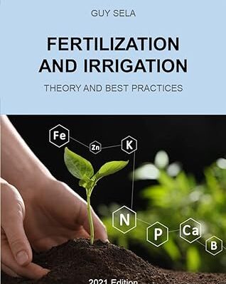 خرید و دانلود نسخه کامل کتاب Fertilization and Irrigation - Theory and Best Practices - Pdf