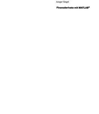 خرید و دانلود نسخه کامل کتاب Finanzderivate mit MATLAB®: Mathematische Modellierung und numerische Simulation